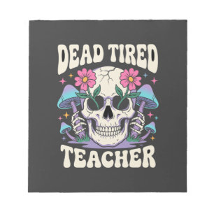 Dead Tired Teacher Skull Mushroom Halloween Graphi Notepad