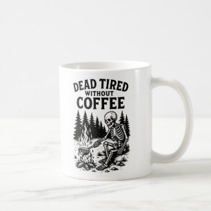 Dead Tired Without Coffee Skeleton Design Mug