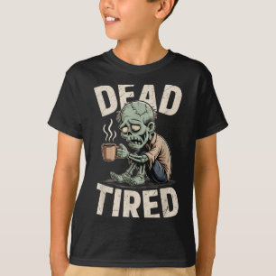 Dead Tired Zombie Coffee Addict Morning Mood T-Shirt