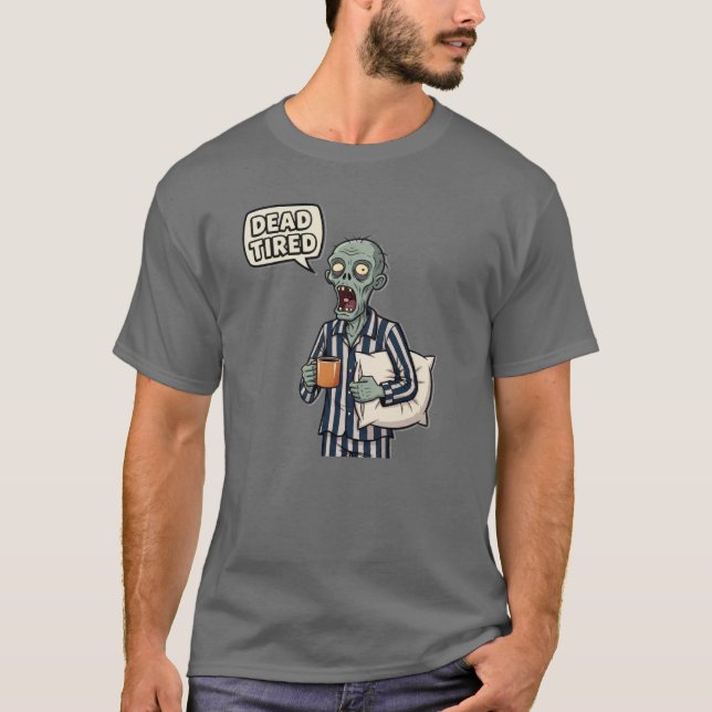 Dead Tired Zombie Halloween T-Shirt (Front)