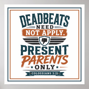 Deadbeats Not Apply Present Parents Only Christian Poster