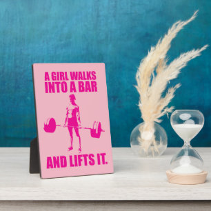 Deadlift - A Girl Walks Into A Bar And Lifts It Plaque
