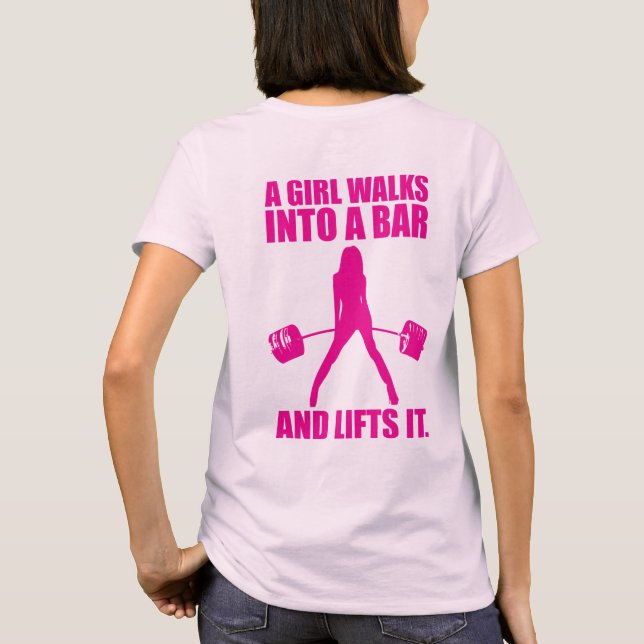 Deadlift - A Girl Walks Into A Bar And Lifts It T-Shirt (Back)