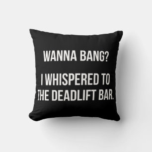 Deadlift Bar, Wanna Bang - Funny Novelty Workout Cushion