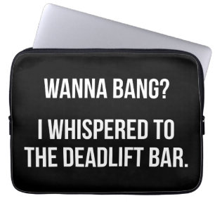 Deadlift Bar, Wanna Bang - Funny Novelty Workout Laptop Sleeve