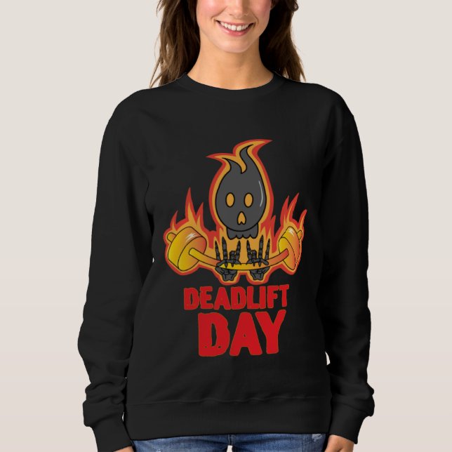 Deadlift Day Training Powerlifter Barbell Gym Sweatshirt (Front)