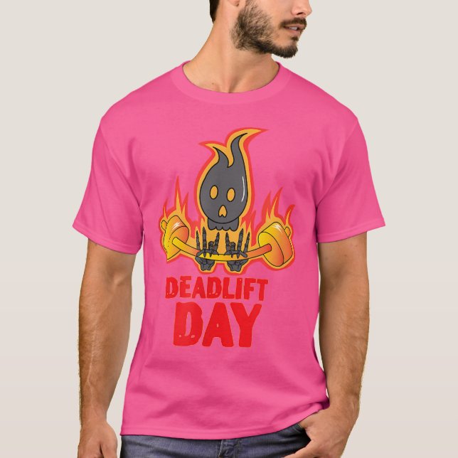 Deadlift Day Training Powerlifter Barbell Gym T-Shirt (Front)