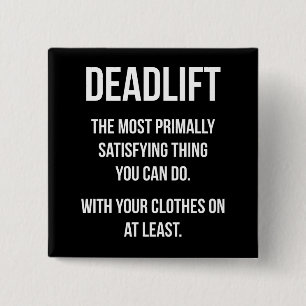 Deadlift - Funny Gym Meme - Novelty Workout 15 Cm Square Badge