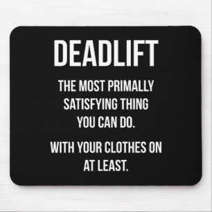 Deadlift - Funny Gym Meme - Novelty Workout Mouse Pad