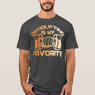 Deadlifting Is My Favourite Diet Muscle Fit Gym T-Shirt
