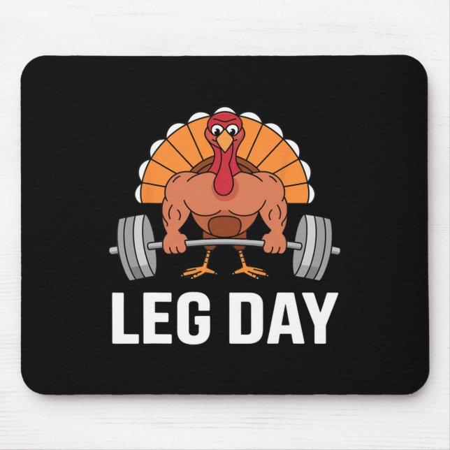 Deadlifting Turkey Leg Day Thanksgiving Funny Gym  Mouse Pad (Front)