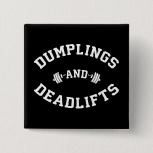 Deadlifts and Dumplings - Funny Bulking Novelty 15 Cm Square Badge
