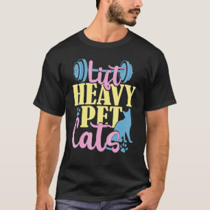 Deadlifts And Weights Or Gym For Lift Heavy Pet Ca T-Shirt