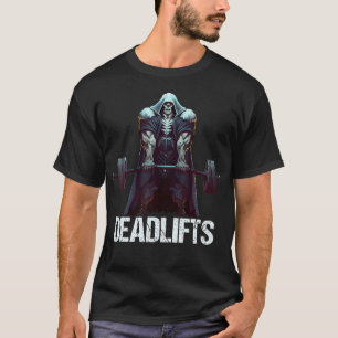 Deadlifts Gym Fitness Funny Workout T-Shirt