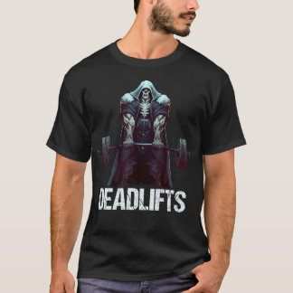 Deadlifts Gym Fitness Funny Workout T-Shirt