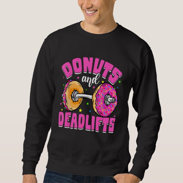 Deadlifts Weightlifting Workout  Donut Day Fitness Sweatshirt (Front)