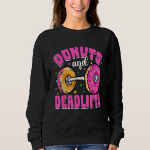 Deadlifts Weightlifting Workout  Donut Day Fitness Sweatshirt