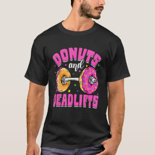 Deadlifts Weightlifting Workout  Donut Day Fitness T-Shirt