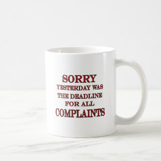 Deadline For Complaints Coffee Mug