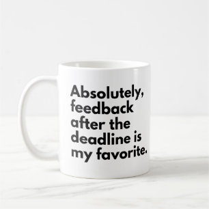 Deadline Funny Work Saying Coffee Mug