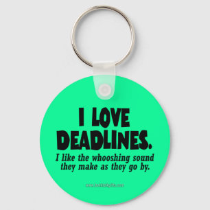 Deadlines... Key Ring
