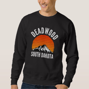 Deadwood South Dakota Mountain Sweatshirt