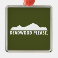 Deadwood South Dakota Please