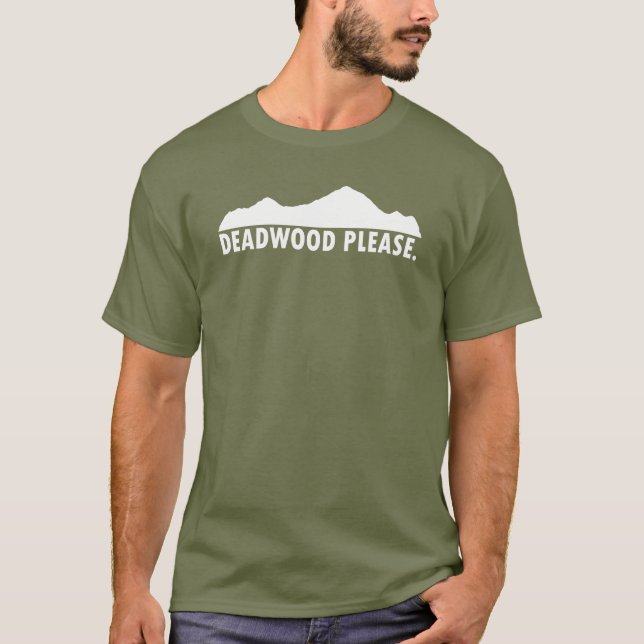 Deadwood South Dakota Please T-Shirt (Front)
