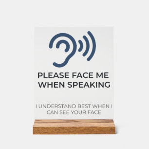 Deaf Awareness Acrylic Sign Please Face Me When