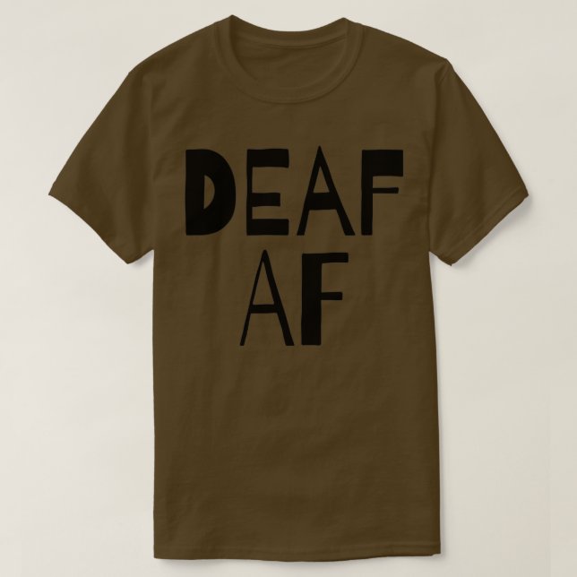 DEAF AWARENESS Deaf AF T-Shirt (Design Front)