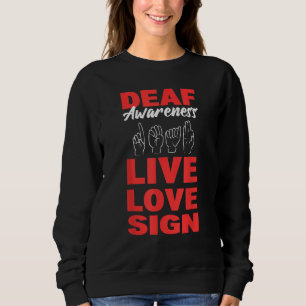 Deaf Awareness Live Love Sign Speech Language Path Sweatshirt
