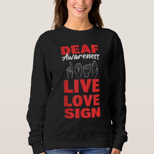 Deaf Awareness Live Love Sign Speech Language Path Sweatshirt (Front)