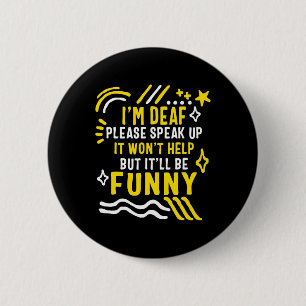 Deaf Awareness Month I'm Deaf Please Speak Up Asl  6 Cm Round Badge