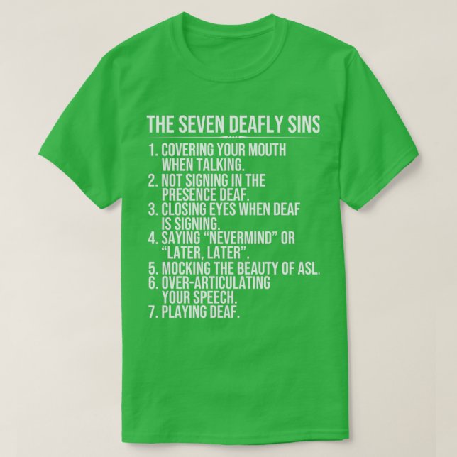 Deaf Awareness Seven Deafly Sins ASL Language T-Shirt (Design Front)