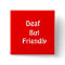 Deaf, But Friendly