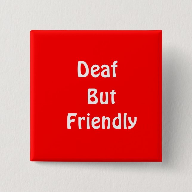 Deaf, But Friendly 15 Cm Square Badge (Front)