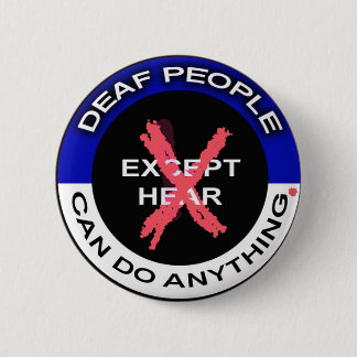 Deaf can do anything button