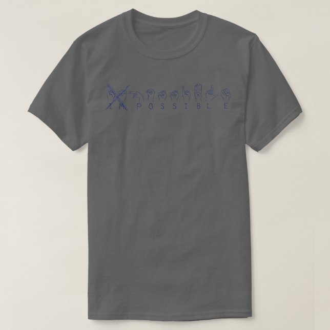 Deaf Culture Ix27m Possible not Impossible T-Shirt (Design Front)