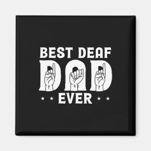 Deaf Dad Ever Design For Deaf Community Deafened Magnet