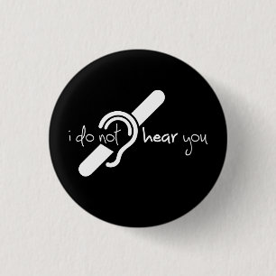 Deaf, hearing impaired, deafness, hearing loss sig 3 cm round badge
