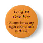 Deaf in your Left Ear Button