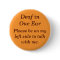 Deaf in your Right Ear Button