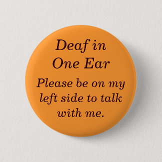 Deaf in your Right Ear Button