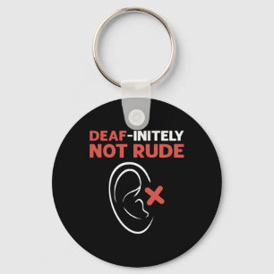 Deaf-Initely Not Rude. ASL Hand Sign Language Deaf Key Ring