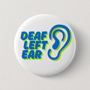 deaf left ear white background 6 cm round badge