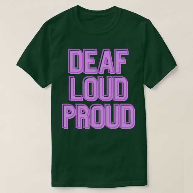 Deaf Loud amp Proud Purple T-Shirt (Design Front)