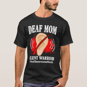 Deaf Mum Deafness Sign Language Hearing Deaf Aware T-Shirt