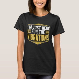 Deaf Music Just Here For The Vibrations Deaf T-Shirt