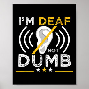 Deaf. Not Dumb. Asl Deaf Sign Language Deaf Awaren