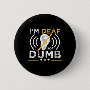 Deaf. Not Dumb. Asl Deaf Sign Language Deaf Awaren 6 Cm Round Badge